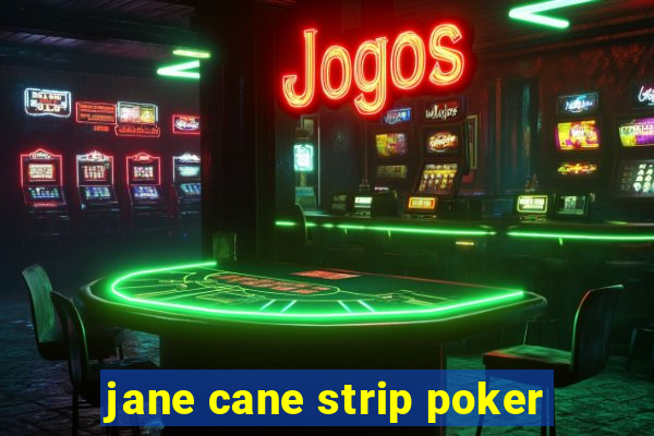 jane cane strip poker